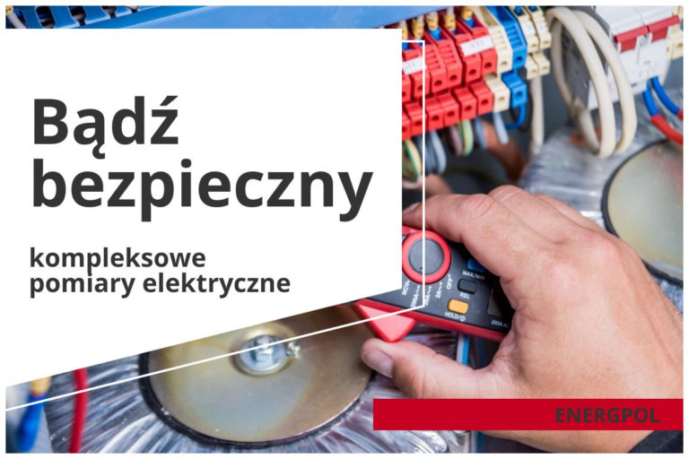 Bądź bezpieczny – kompleksowe pomiary elektryczne