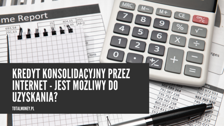 Kredyt konsolidacyjny przez internet – jest możliwy do uzyskania?