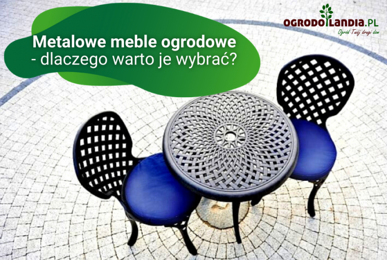 Metalowe meble ogrodowe – dlaczego warto je wybrać?